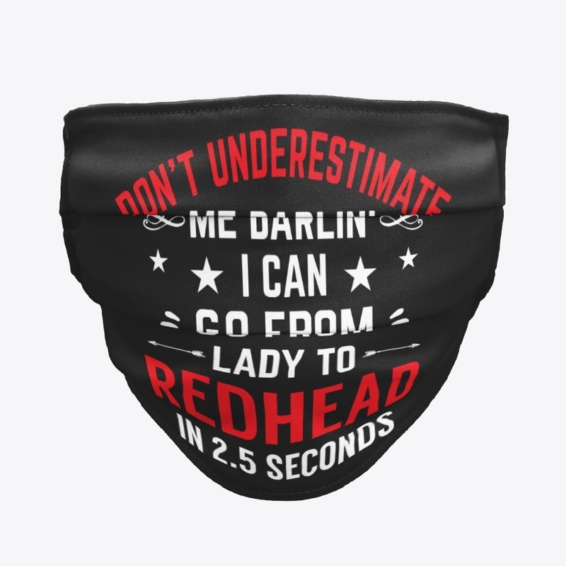 Don't Underestimate Me Redhead Mask