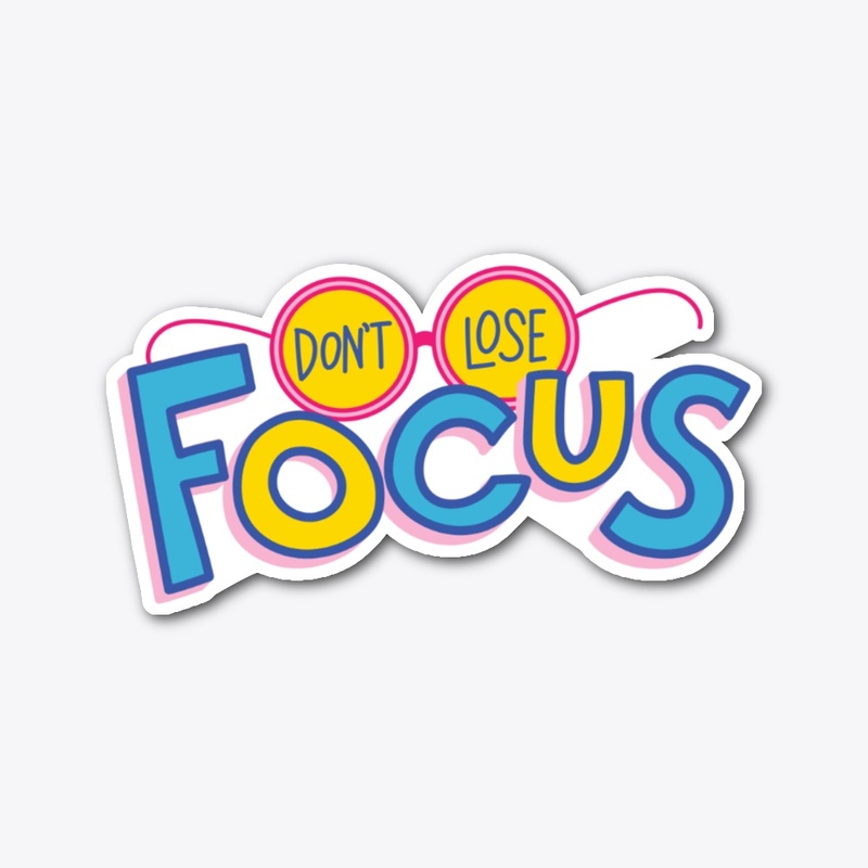 Don't lose focus quote design 
