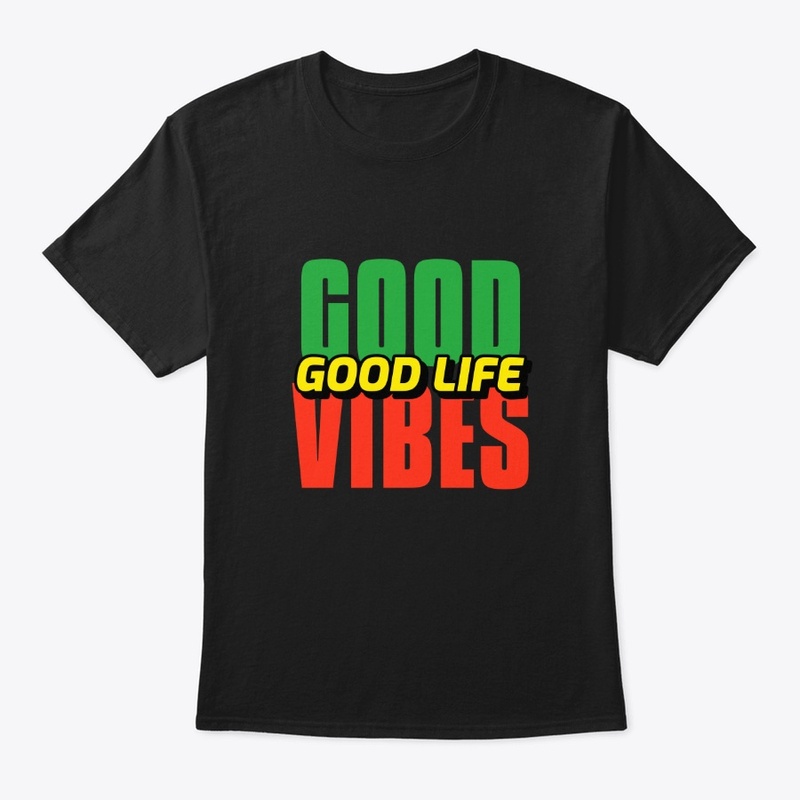GOOD VIBES. GOOD LIFE