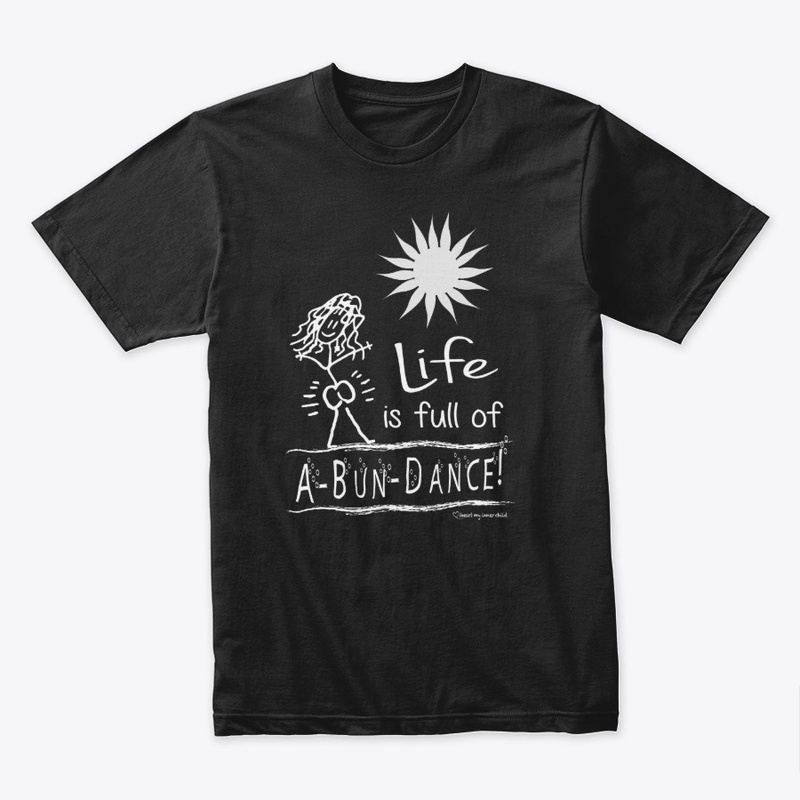 LIFE IS FULL of ABUNDANCE