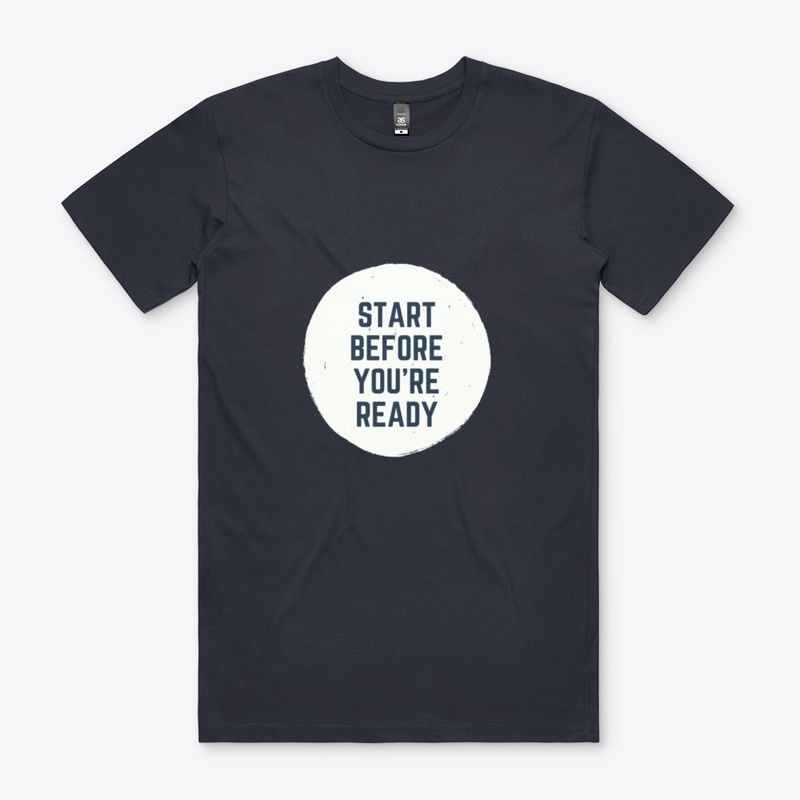 Start before you re ready