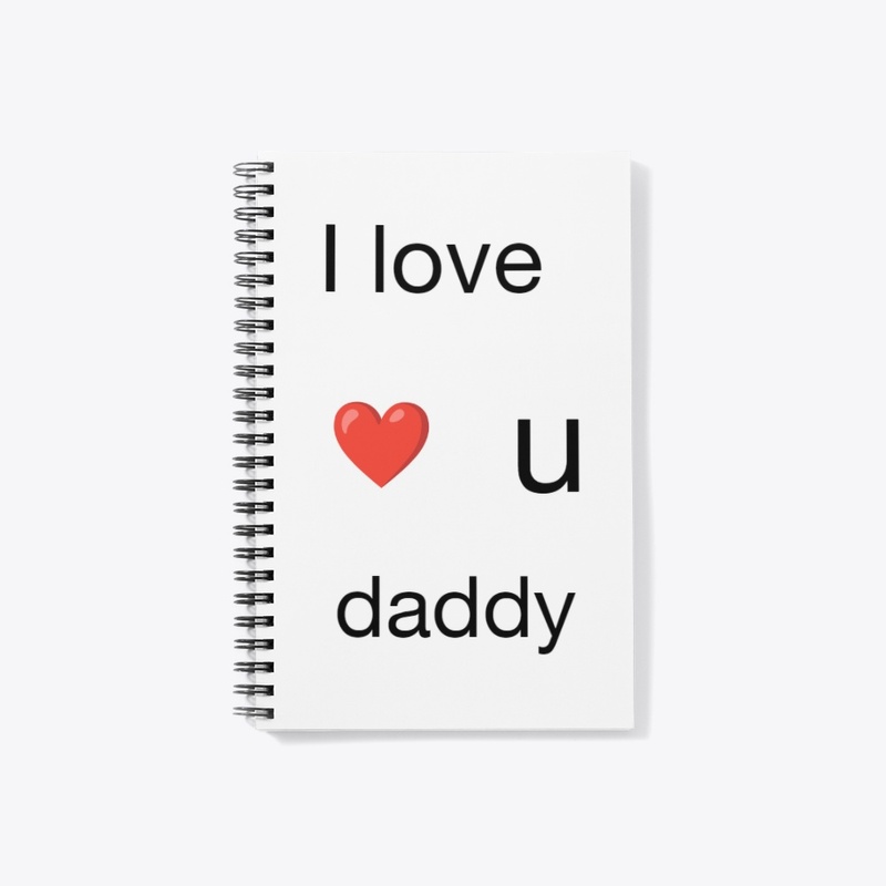 I love daddy 