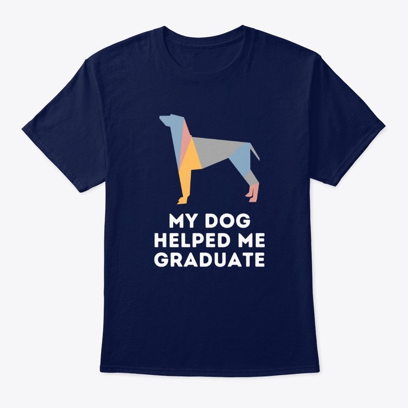 My Dog Helped Me Graduate T-Shirt