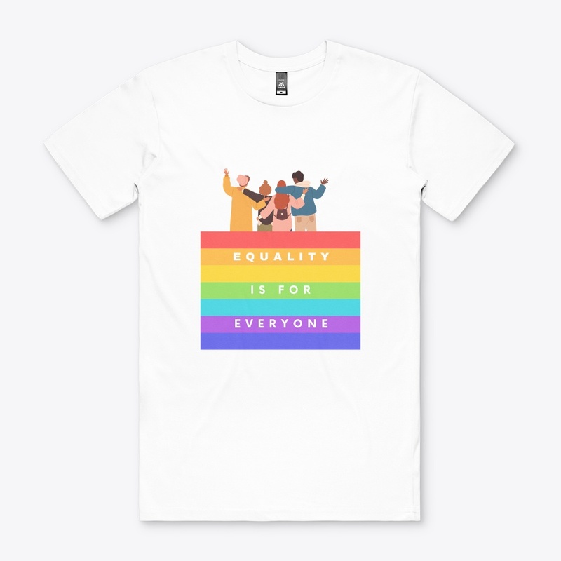EQUALITY IS FOR EVERYONE.