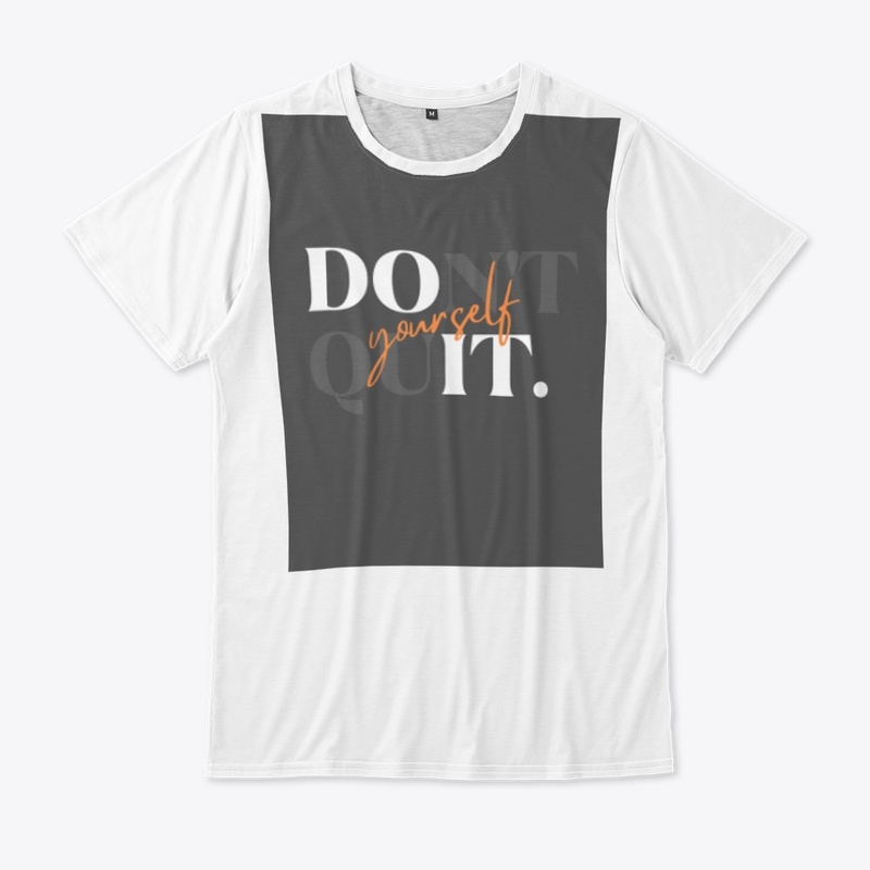 Don't Quit Yourself t-shirt, bag, mug