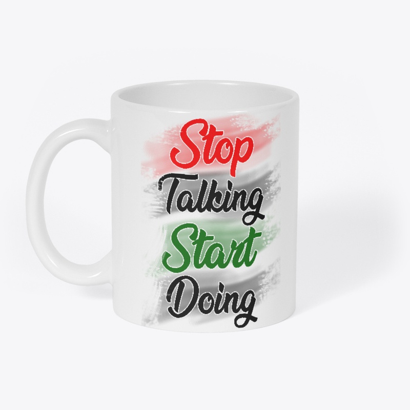 Stop Talking Start Doing T-shirt