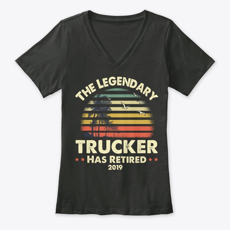 2019 Legendary Retired Trucker Gift