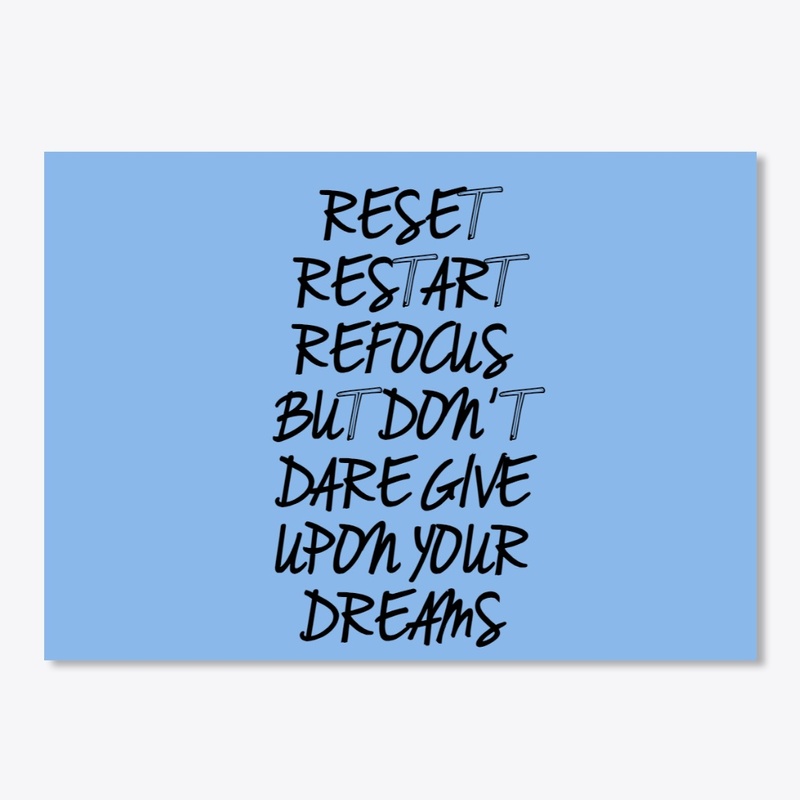 RESET, RESTART, REFOCUS