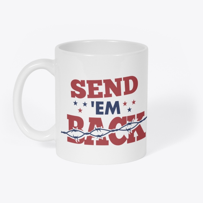 SEND "EM" BACK