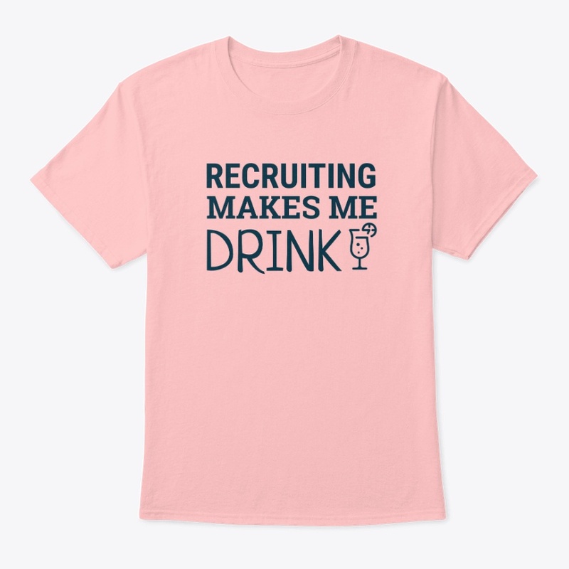 Recruiting Makes Me Drink Design