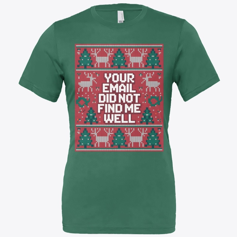 Your Email Did Not Find Me Well