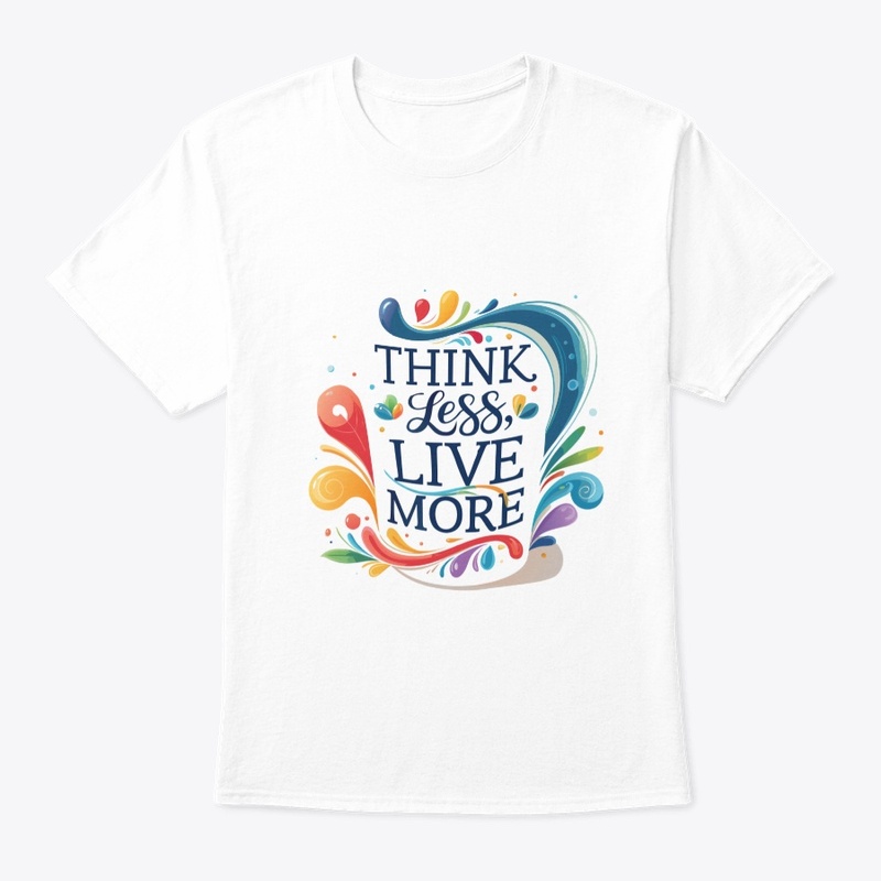 Think Less, Live More 