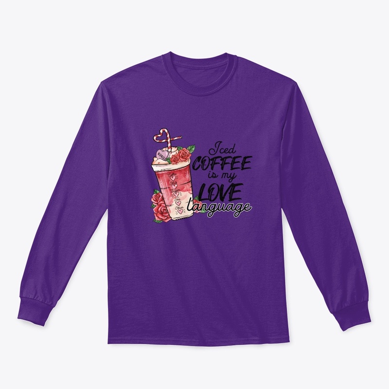 Iced Coffee Is My Love Language – Valent