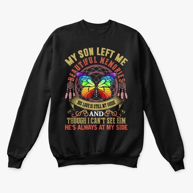 My Son Left Me Beautiful Memories Shirts
