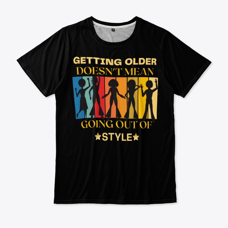 Getting old doesn't mean going out of 