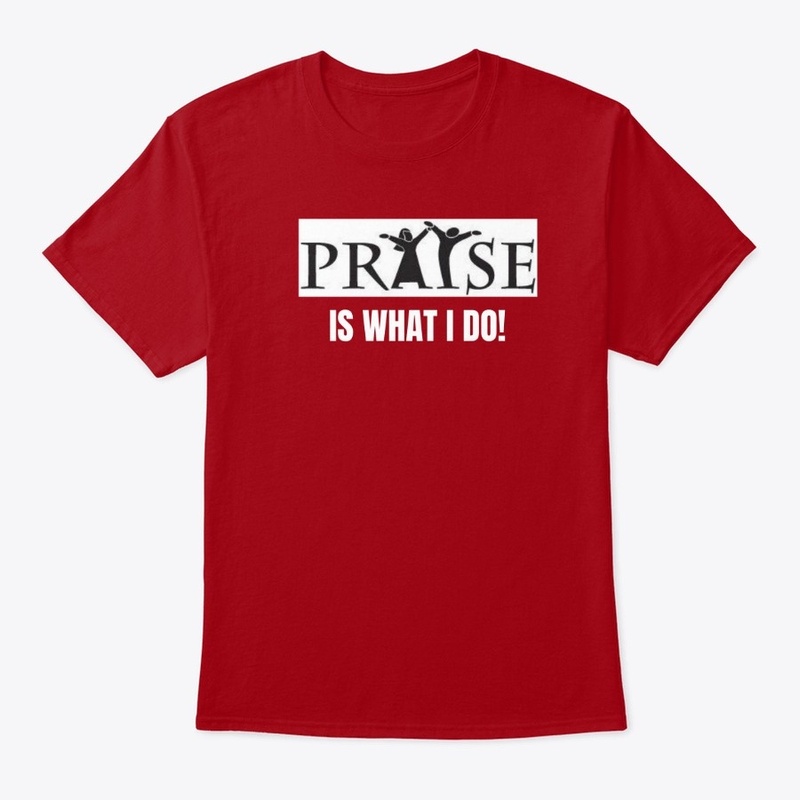 Praise is What I Do!