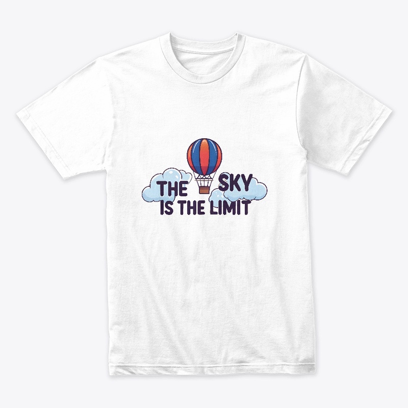 The Sky is the Limit T-shirt