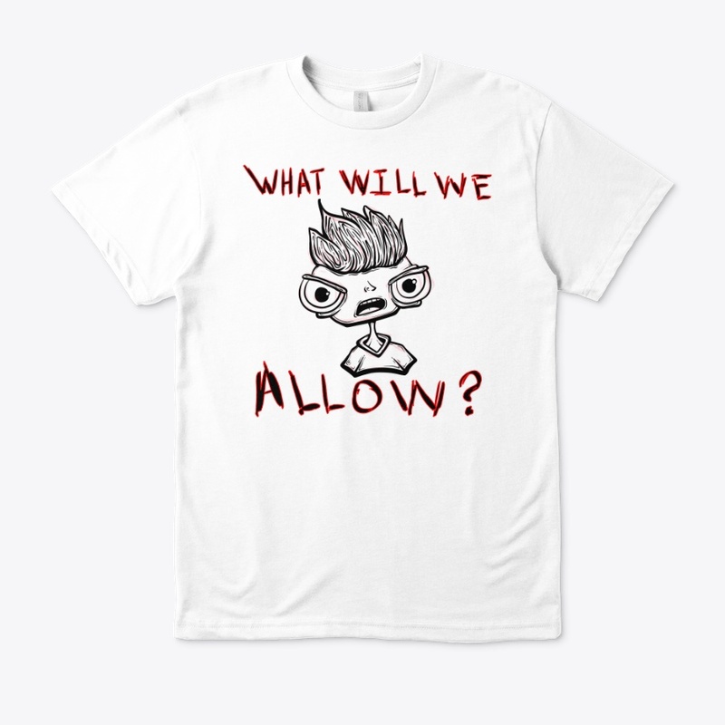 What Will We Allow