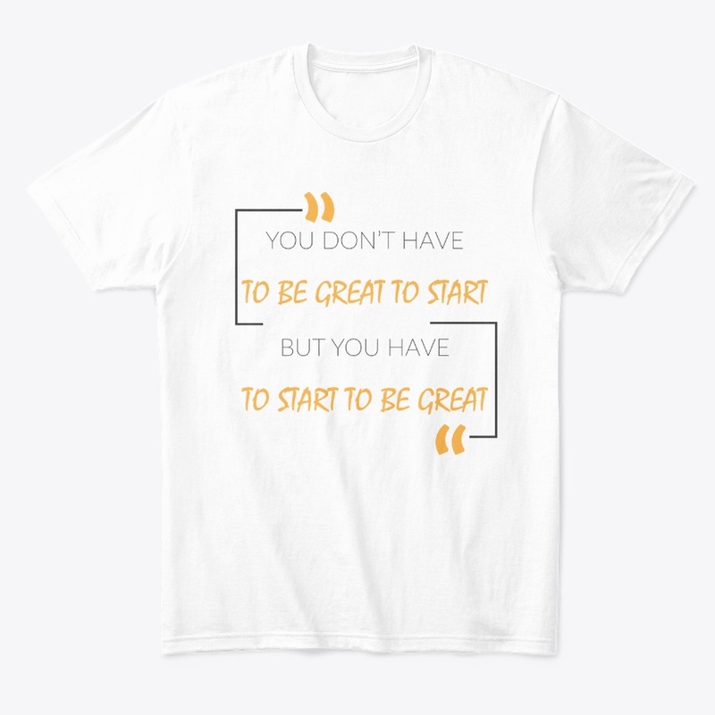 You Don't Have To Be Great To Start