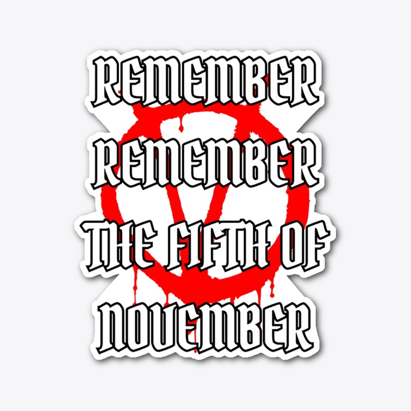 REMEMBER REMEMBER THE FIFTH OF NOVEMBER