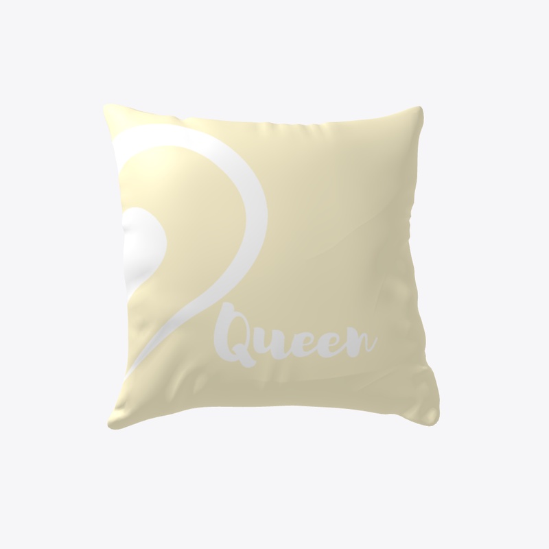“Pillow For Queen"
