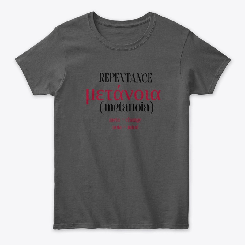 REPENTANCE (metanoia) change of mind