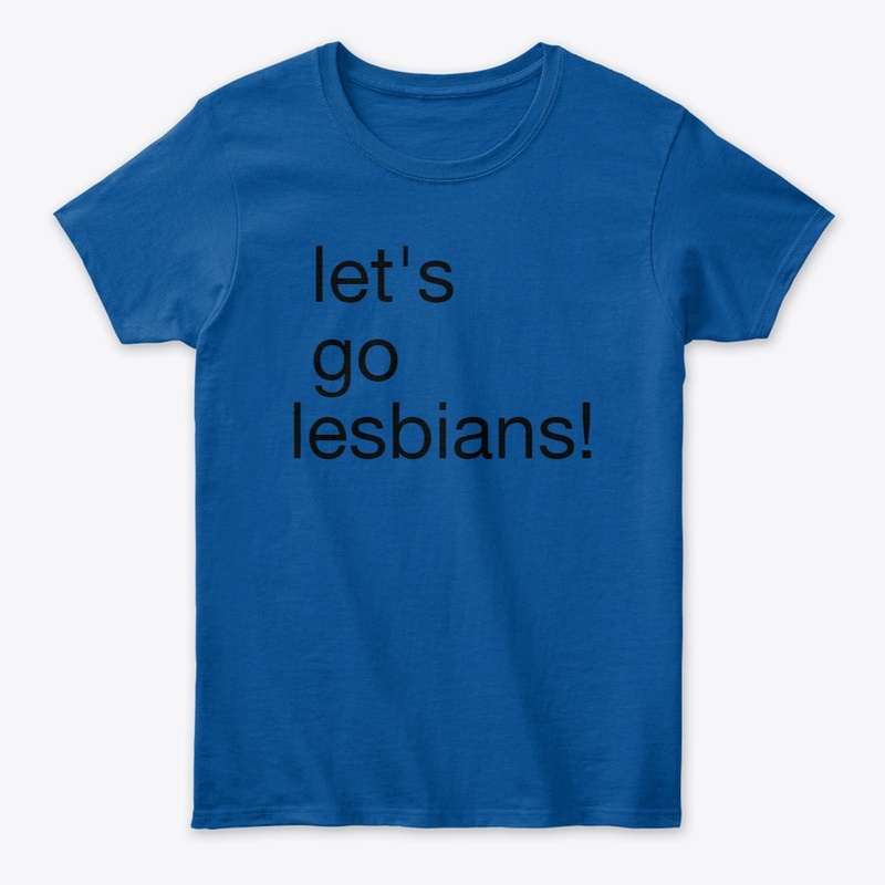 lets go lesbians!!