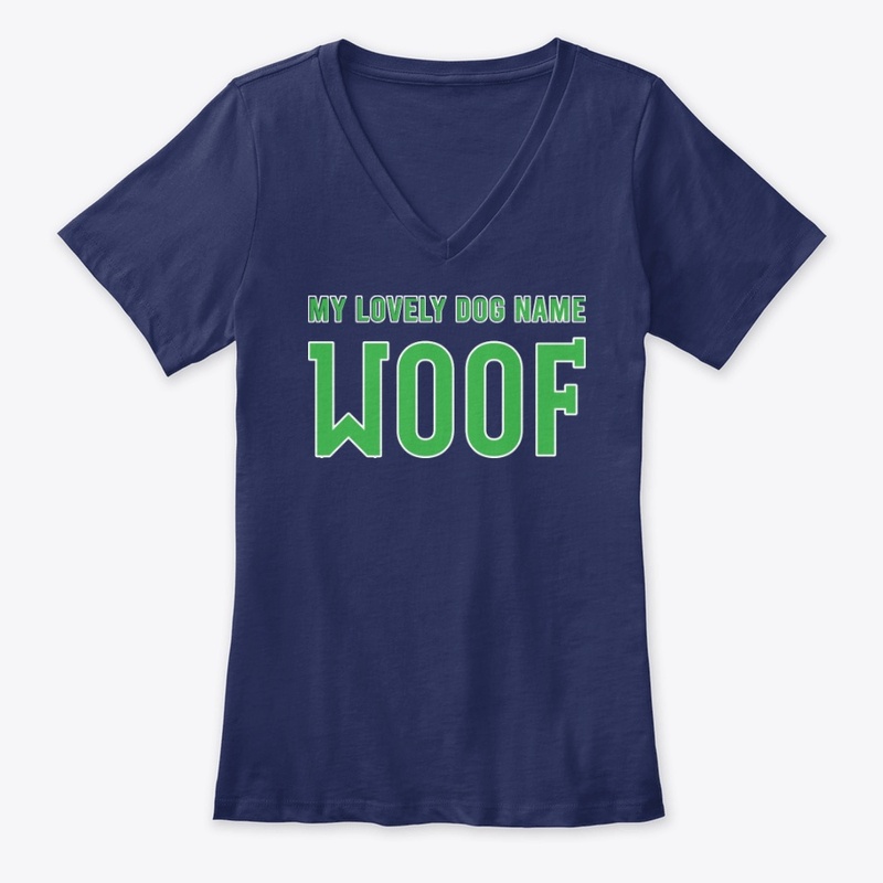 My Lovely Dog Name Woof Best Gift Shirt