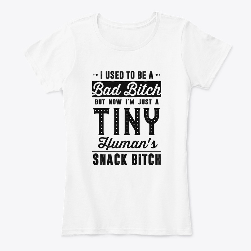 Bad Bitch Before Tiny Human's Snack Bitc