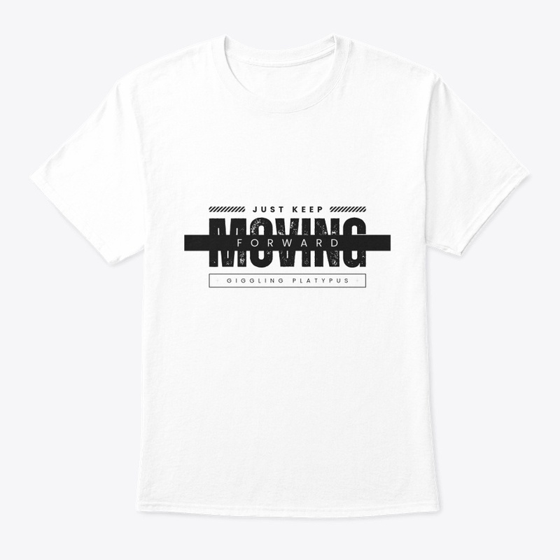 "JUST KEEP MOVING" Printed (Customised)