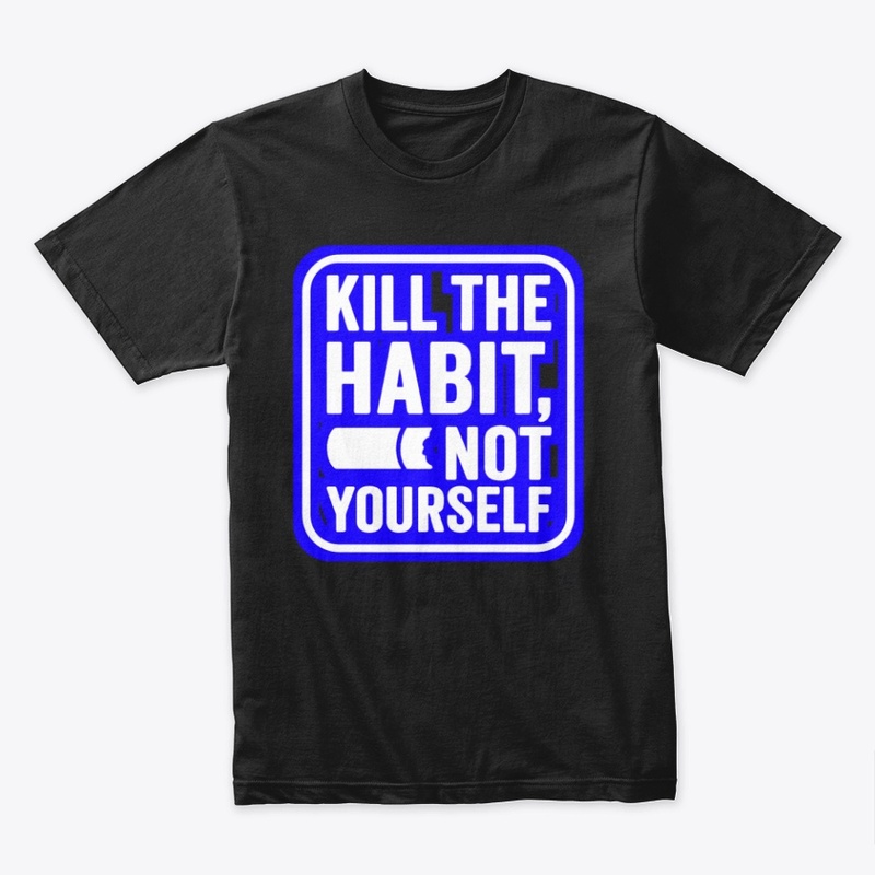 Kill The Habit,Not Yourself–Anti Smoking