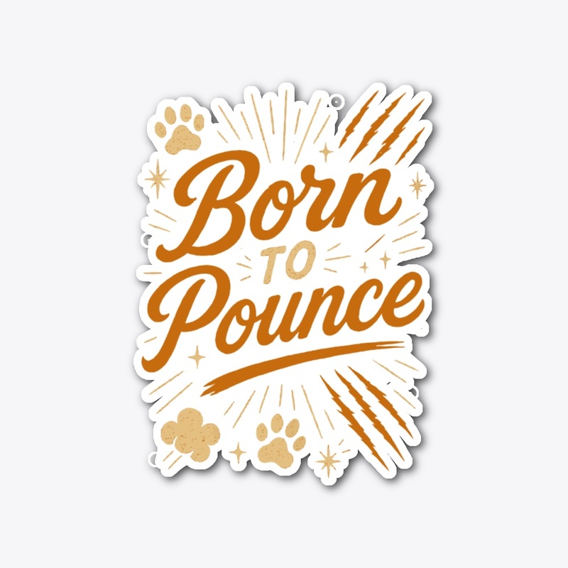 Born to Pounce – Bengal Cat Quote 