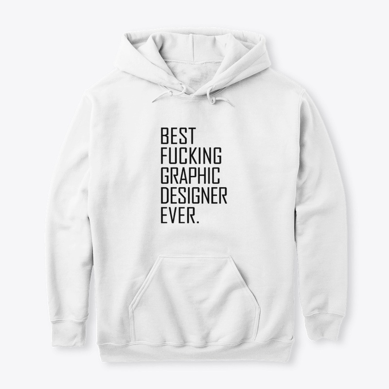 Best Fucking Graphic Designer Ever