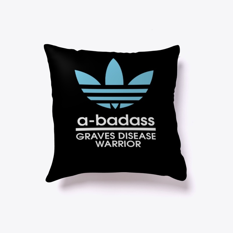 a-badass Graves Disease  Warrior