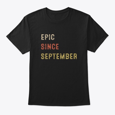 Epic Since September Ighke Black T-Shirt Front
