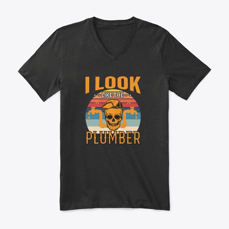 I look like the Plumber