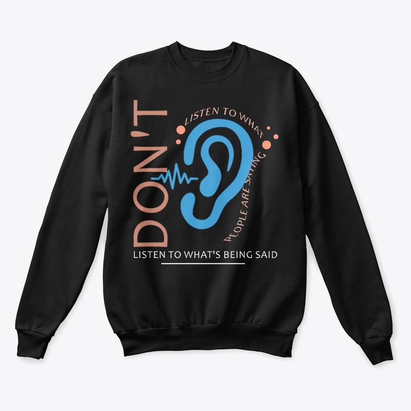 Listen to what's being said!