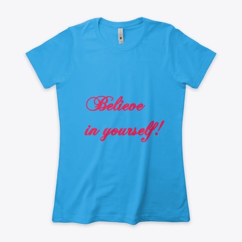 Believe! Turquoise T-Shirt Front