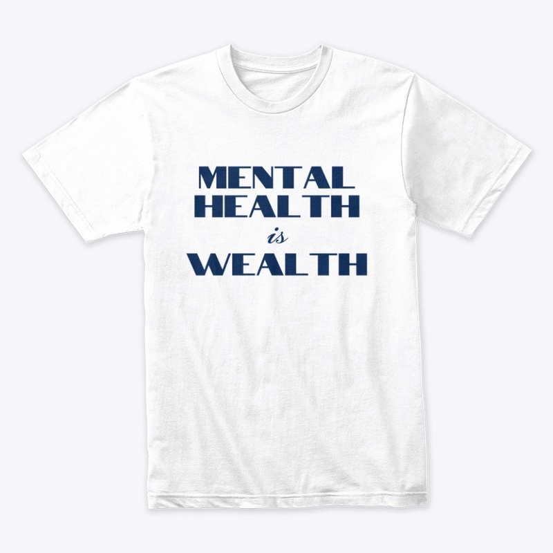 Mental Health is Wealth Blue Edition