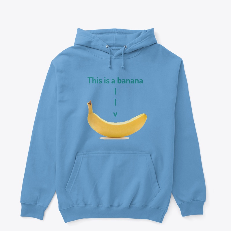 this i s a banana hoodie
