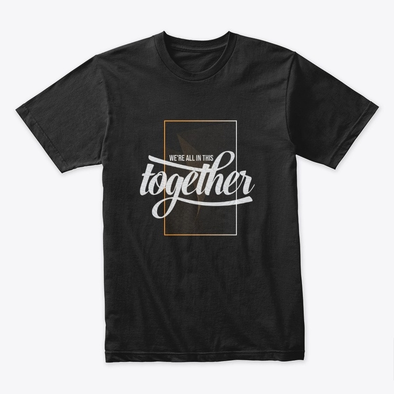 we're all in this together