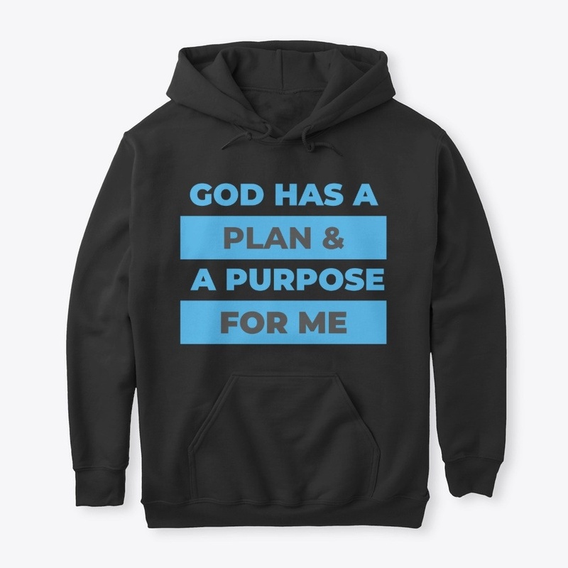 God has a Plan and Purpose for Me