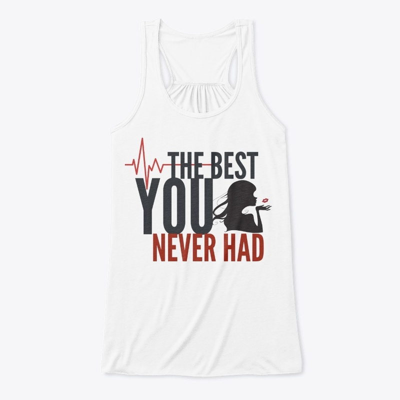 The Best You NEVER Had!!
