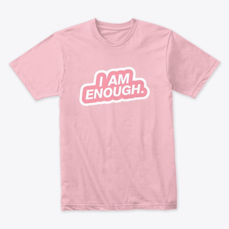 I Am Enough 4243 - Next Level 3600 | Premium Ring-Spun Cotton T-Shirt