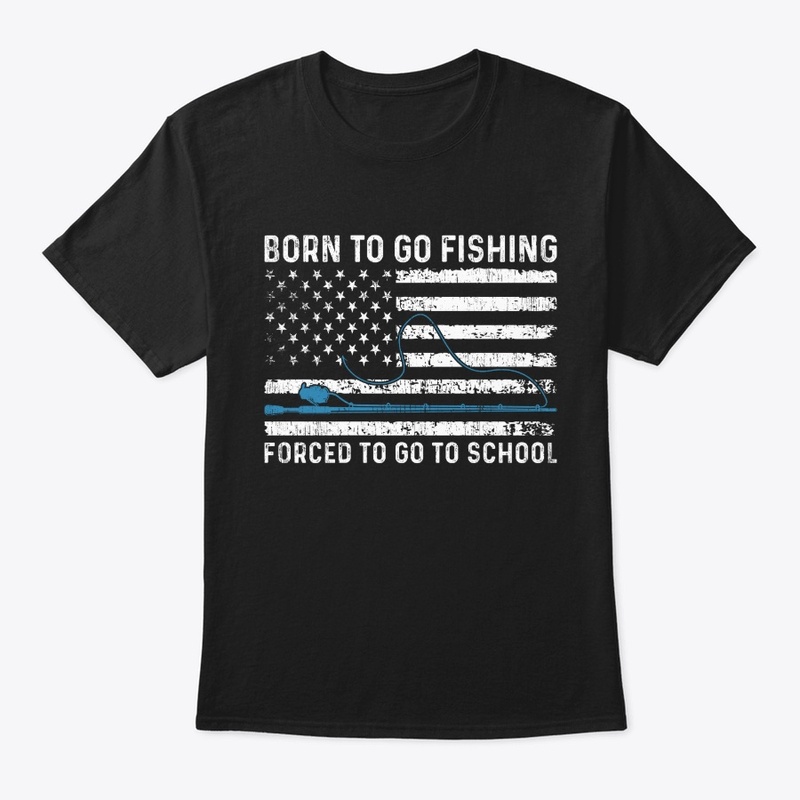 Born To Fishing Forced To Go To School