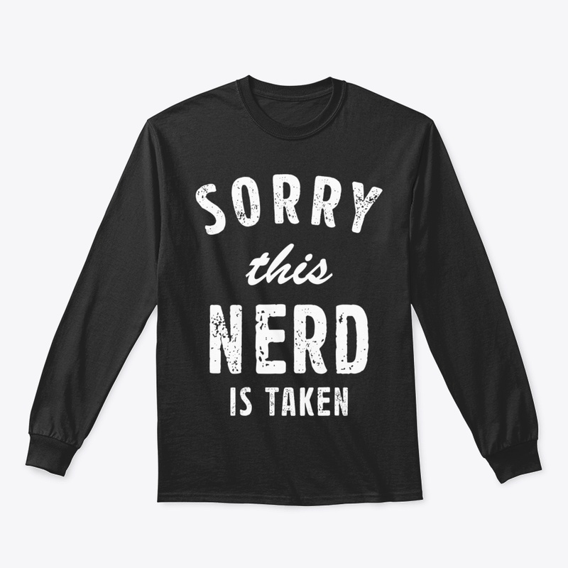 🎁 New Sorry This Nerd Is Taken Best Say