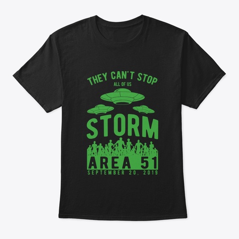Storm Area 51   They Can't Stop All Of U Black T-Shirt Front
