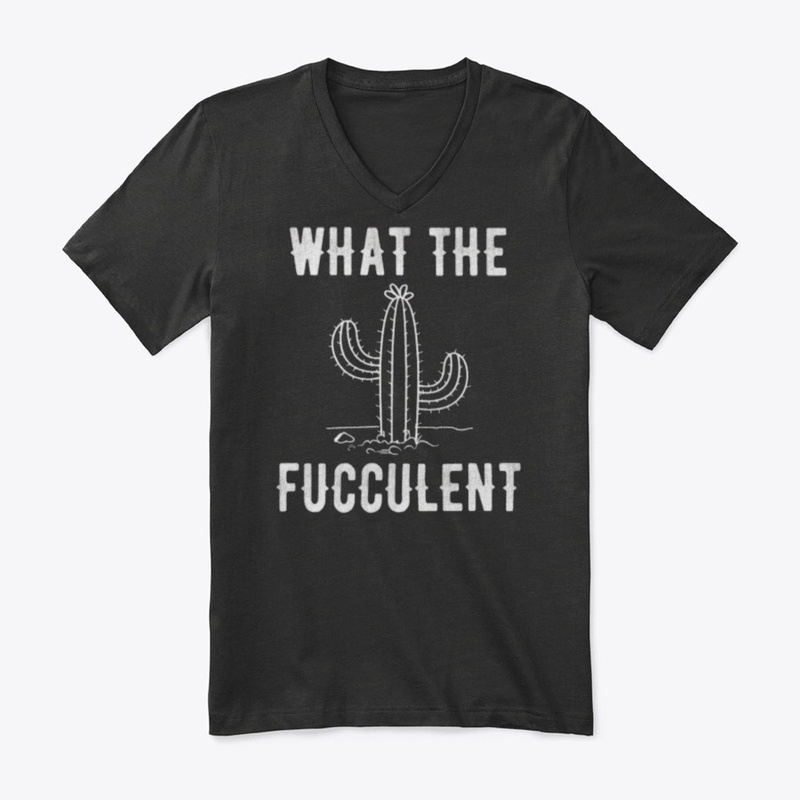 what the fucculent cactus tshirt