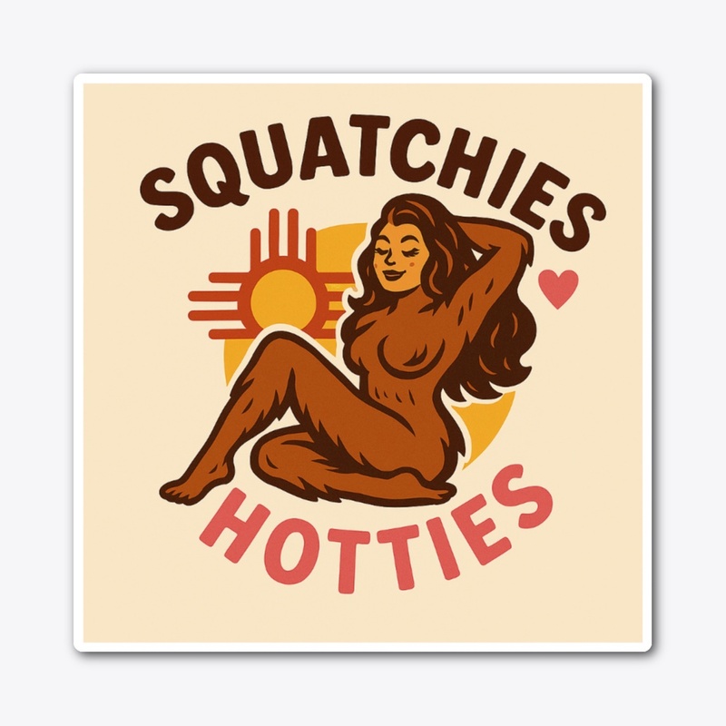 SQUATCHIES HOTTIES