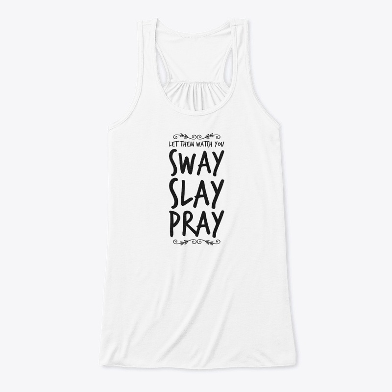 Sway Slay Pray